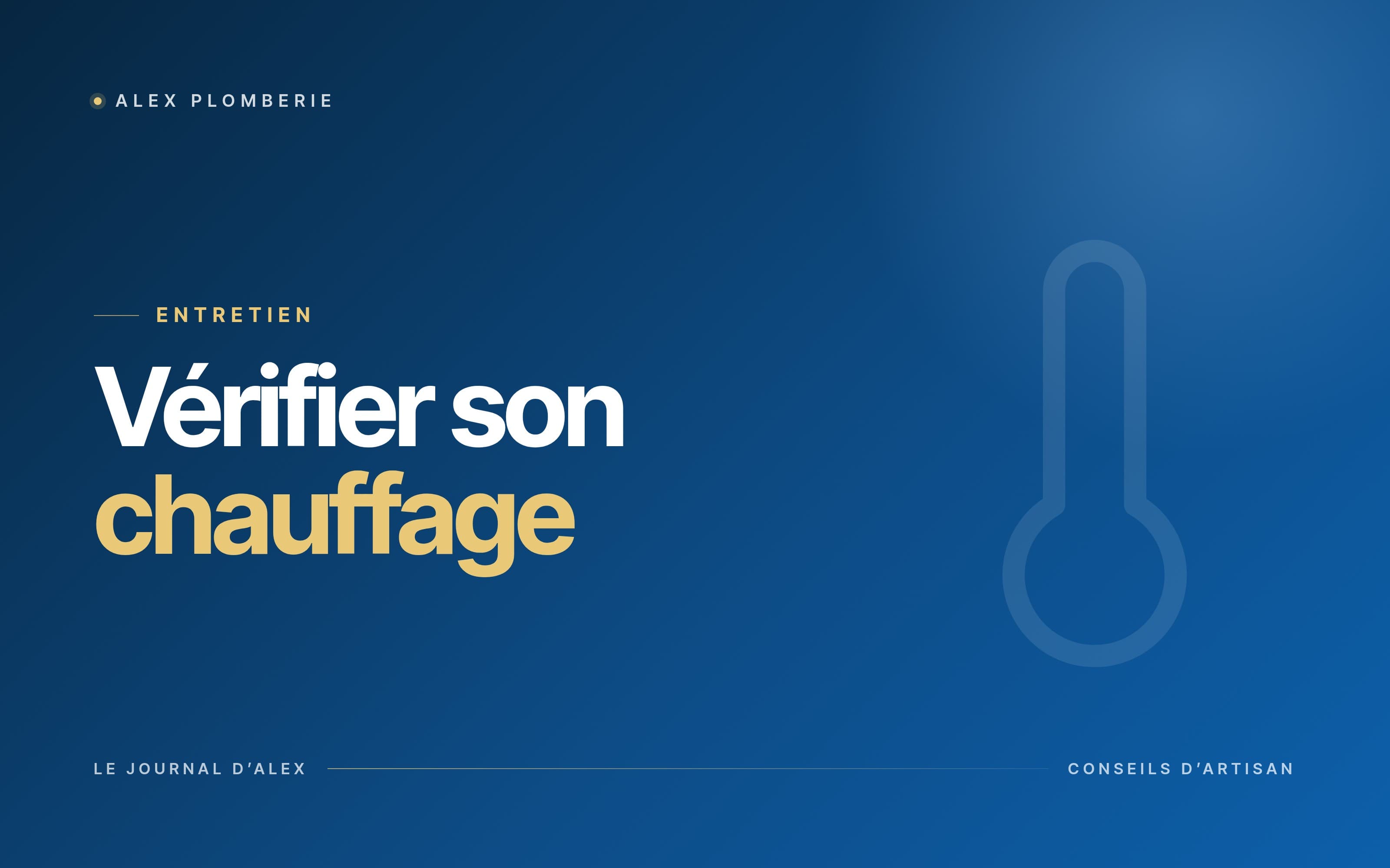 Pourquoi vérifier son chauffage avant l’hiver ?